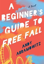 A Beginner&#39;s Guide to Free Fall (Andy Abramowitz)