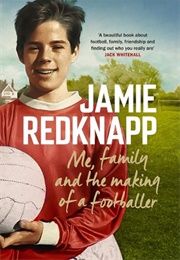 Me, Family and the Making of a Footballer (Jamie Redknapp)