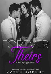 Forever Theirs (Katee Robert)
