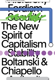 The New Spirit of Capitalism (Luc Boltanski and Eve Chiapello)