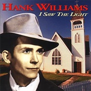 I Saw the Light - Hank Williams