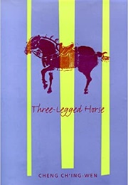 Three-Legged Horse (Cheng Ch&#39;ing Wen)