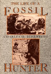 The Life of a Fossil Hunter (Charles Hazelius Sternberg)