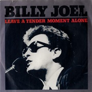 Leave a Tender Moment Alone - Billy Joel