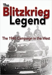 The Blitzkrieg Legend (Frieser)
