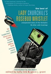The Best of Lady Churchill's Rosebud Wristlet (Kelly Link)