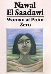 Woman at Point Zero (Nawal El Saadawi)