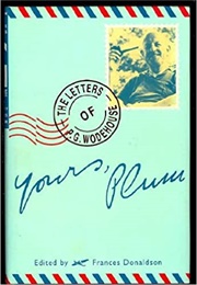 Yours, Plum the Letters of P.G. Wodehouse (P.G. Wodehouse)