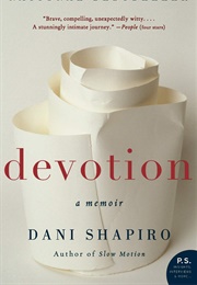 Devotion: A Memoir (Dani Shapiro)