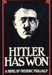 Hitler Has Won (Frederic Mullally)