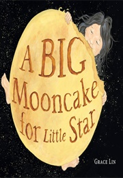 A Big Mooncake for Little Star (Grace Lin)
