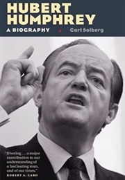 Hubert Humphrey: A Biography (Carl Solberg)