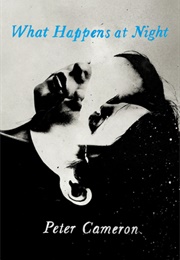 What Happens at Night (Peter Cameron)