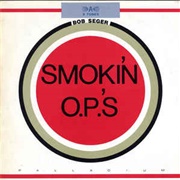 Bob Seger - Smokin&#39; O.P.&#39;S