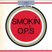 Bob Seger - Smokin' O.P.'S