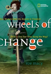 Wheels of Change: How Women Rode the Bicycle to Freedom (Sue Macy)