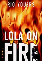 Lola on Fire (Rio Youers)