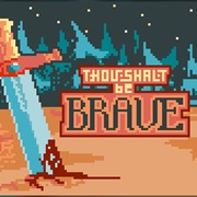 Thou Shalt Be Brave