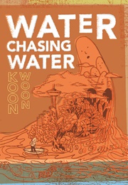 Water Chasing Water (Koon Woon)