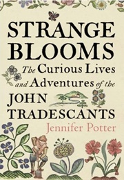 Strange Blooms (Jennifer Potter)