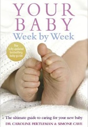 Your Baby Week by Week (Dr Caroline Fertleman)