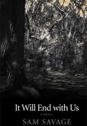 It Will End With Us (Sam Savage)