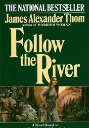 Follow the River (James Alexander Thom)