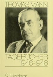 Liebesverrat Thomas Mann: Tagebücher 1946–1948 (Peter Von Matt)
