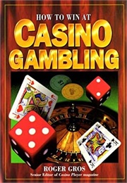 How to Win at Casino Gambling (Roger Gros)