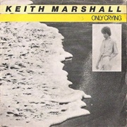 Only Crying - Keith Marshall