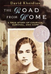 The Road From Home: A True Story of Courage, Survival, and Hope (David Kherdian)