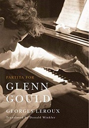 Partita for Glenn Gould (Georges Leroux)