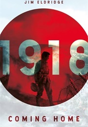 1918 Coming Home (Jim Eldridge)