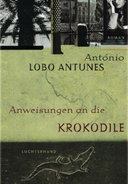 Anweisung an Die Krokodile (Antonio Lobo Antunes)
