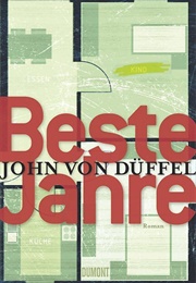 Beste Jahre (John Von Düffel)