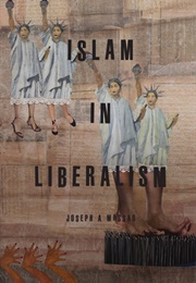 Islam in Liberalism (Joseph A. Massad)