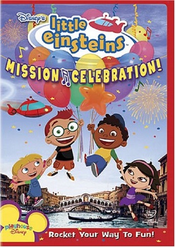 Little Einsteins: Mission Celebration (2006)