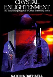 Crystal Enlightenment Vol. 1 (Katrina Raphaell)