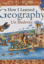 How I Learned Geography (Uri Shulevitz)