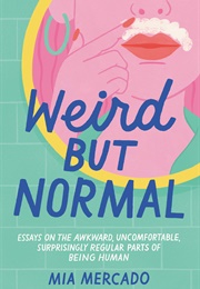 Weird but Normal (Mia Mercado)
