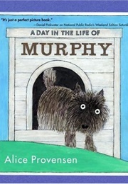 A Day in the Life of Murphy (Alice Provensen)