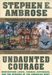 Undaunted Courage (Stephen E. Ambrose)