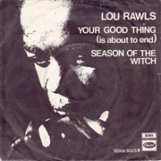 Your Good Thing (Is About to End) - Lou Rawls