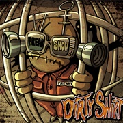 Dirty Shirt - Freak Show
