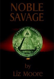 Noble Savage (Liz Moore)