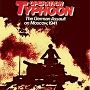 Operation Typhoon: The German Assault on Moscow, 1941
