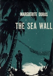 The Sea Wall (Marguerite Duras)