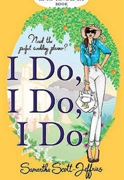 I Do, I Do, I Do (Samantha Scott-Jeffries)
