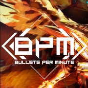 Bpm: Bullets Per Minute