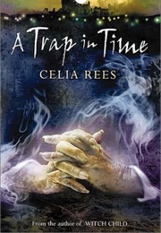 A Trap in Time (Celia Rees)